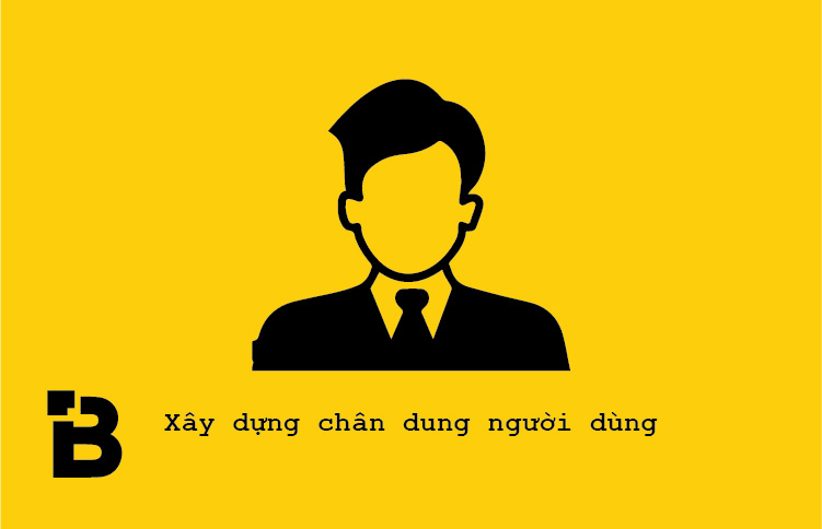 Xây dựng chân dung người dùng