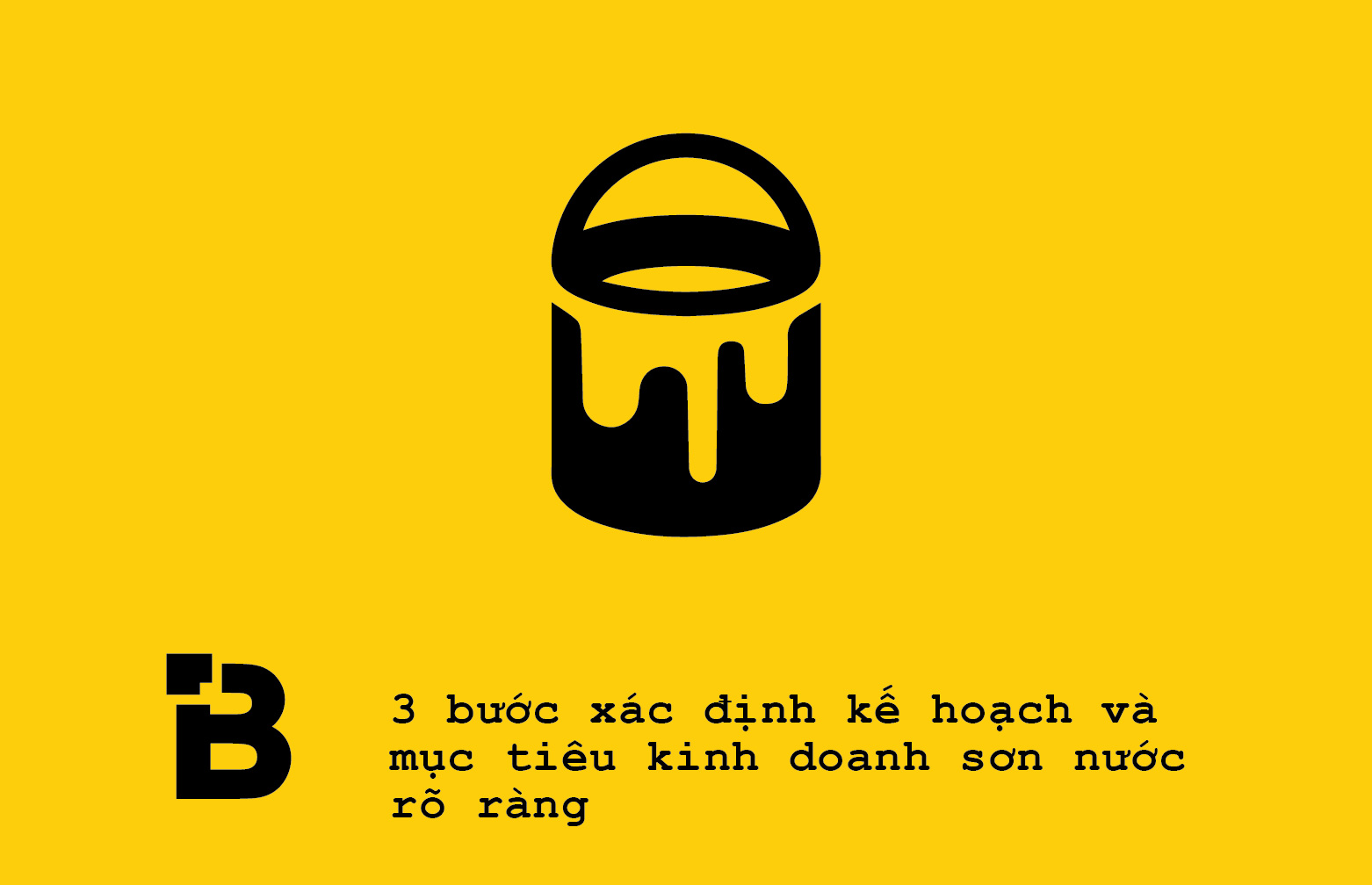 3 bước xác định kế hoạch và mục tiêu kinh doanh sơn nước rõ ràng